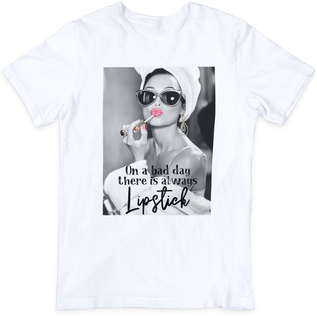 "On a Bad Day There is Always Lipstick" T-Shirt